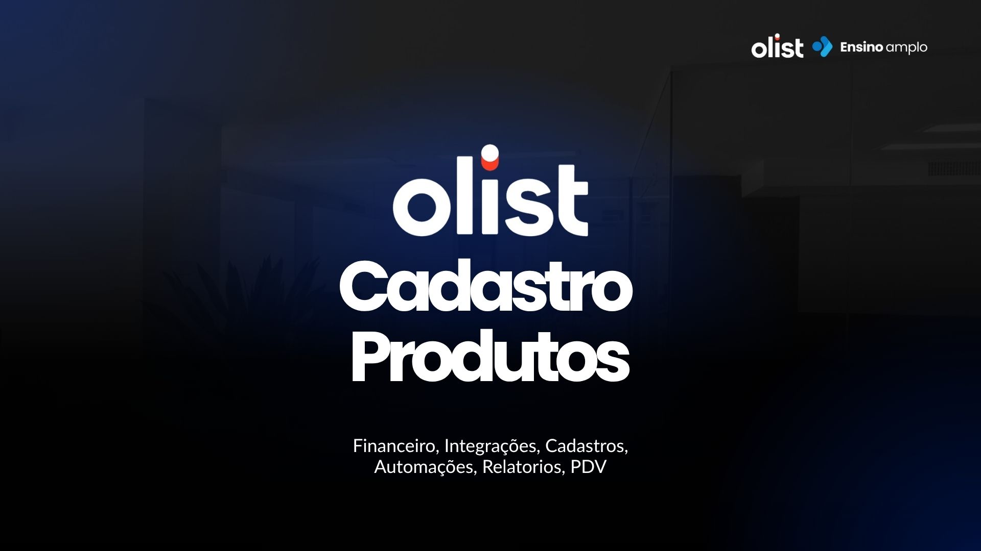 Implantação ✅ CADASTRO DE PRODUTOS - Ensino Amplo